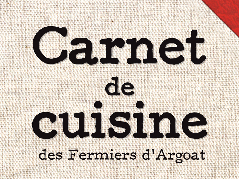 Carnet de Cuisine des Fermiers d'Argoat